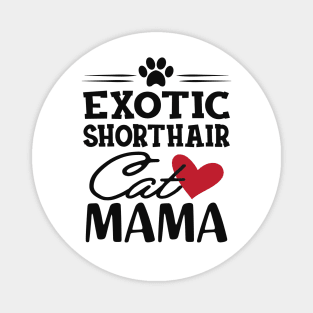 Exotic shorthair cat mama Magnet